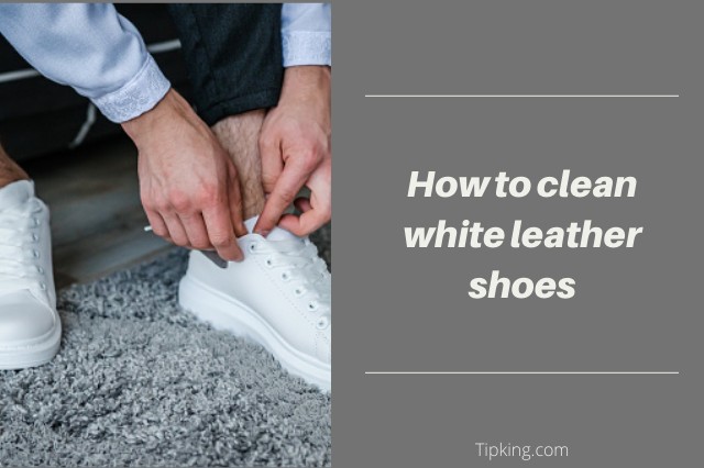 How to Clean White Leather Shoes